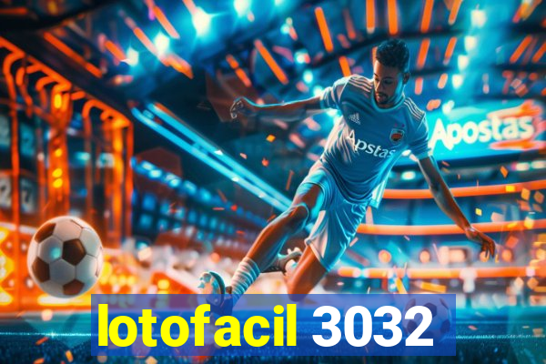 lotofacil 3032